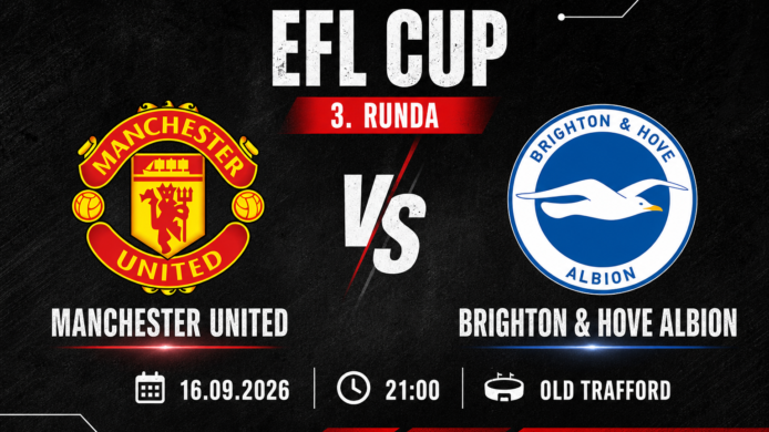 Manchester United – Brighton & Hove Albion, EFL Cup, 3. runda, 16.09.2026, 21:00